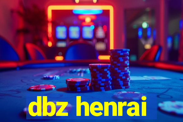 dbz henrai