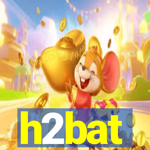 h2bat
