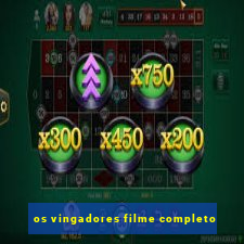 os vingadores filme completo