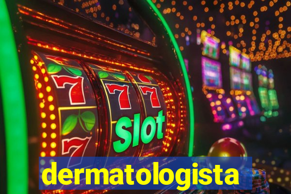 dermatologista quanto ganha