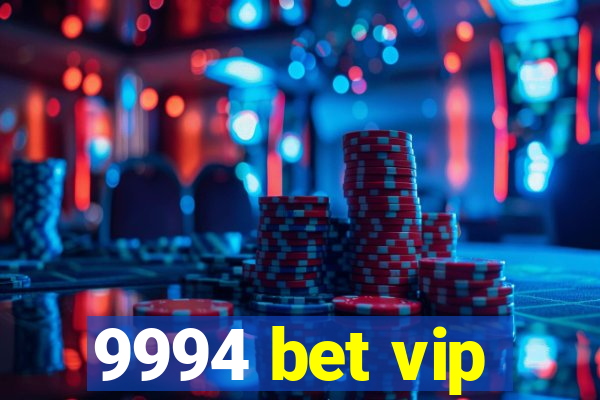 9994 bet vip