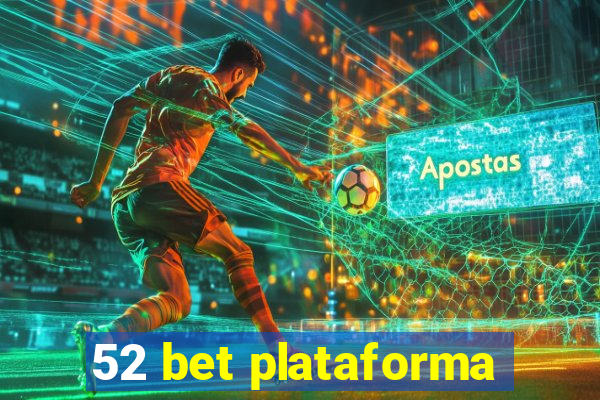 52 bet plataforma