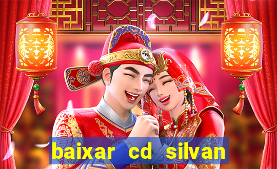 baixar cd silvan santos 茅 hoje