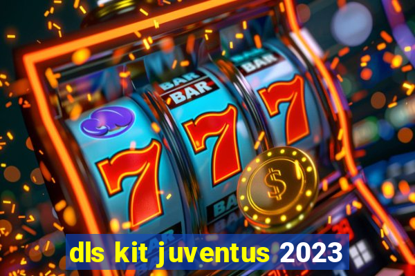 dls kit juventus 2023