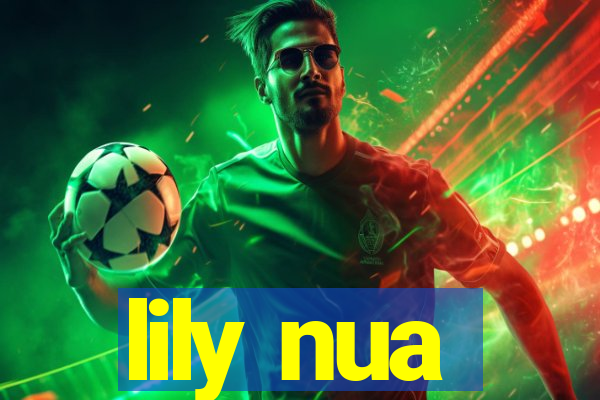 lily nua