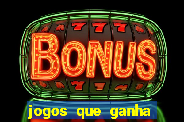 jogos que ganha dinheiro sem pagar nada