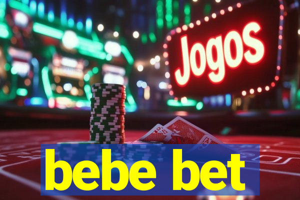 bebe bet