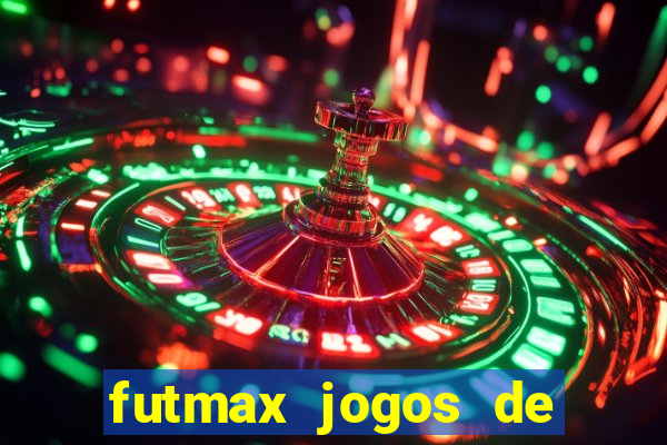 futmax jogos de hoje ao vivo