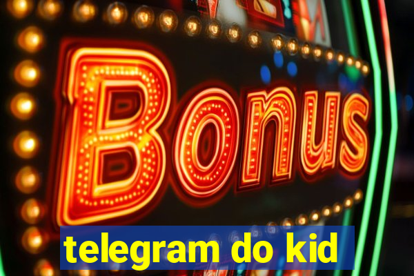telegram do kid