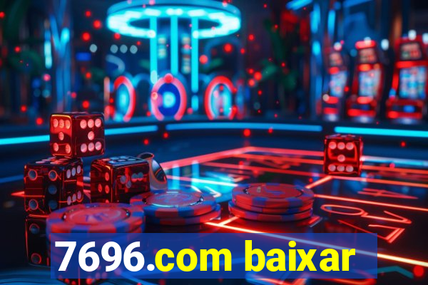 7696.com baixar