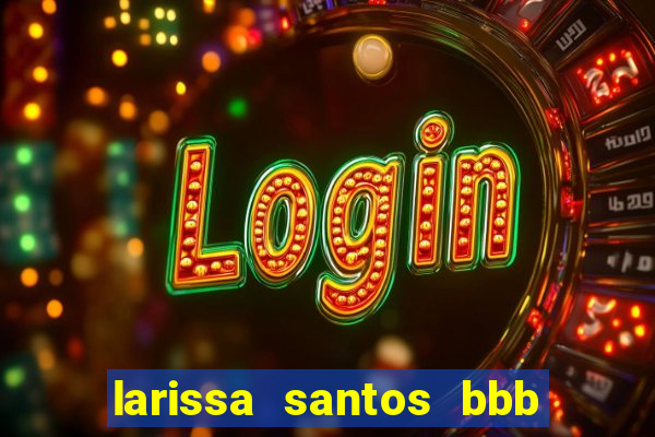 larissa santos bbb 23 pelada