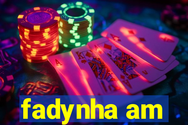 fadynha am