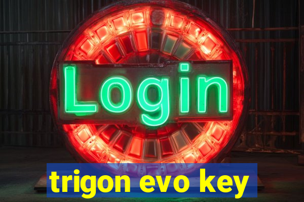 trigon evo key