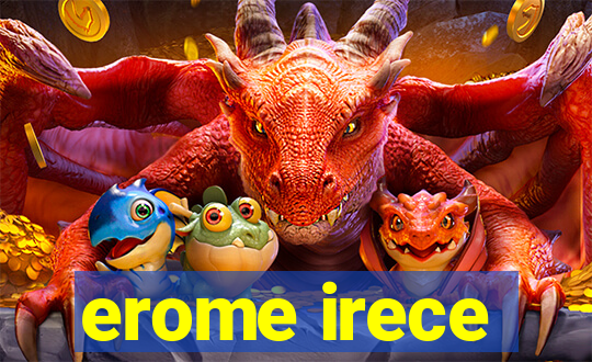 erome irece