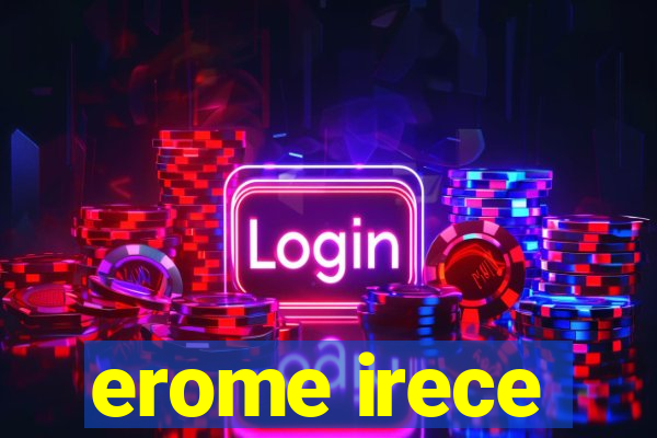 erome irece