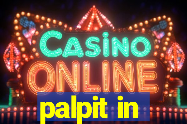 palpit in