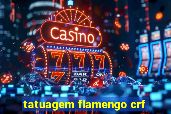 tatuagem flamengo crf