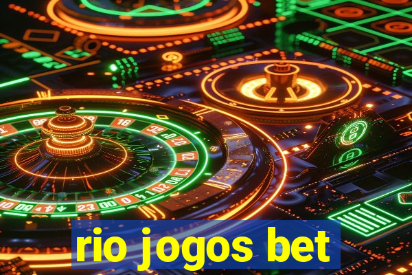 rio jogos bet