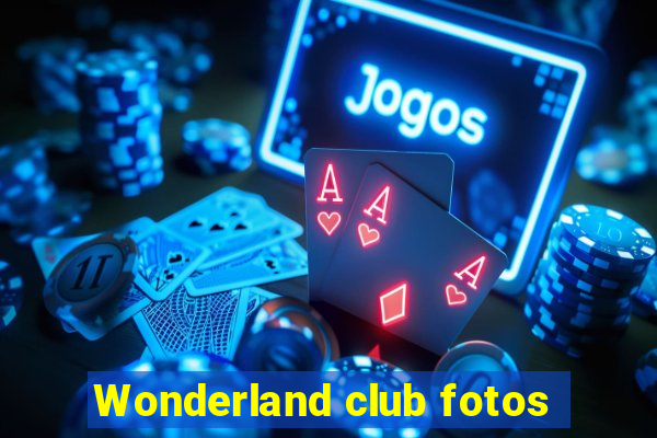 Wonderland club fotos