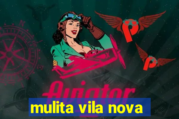 mulita vila nova