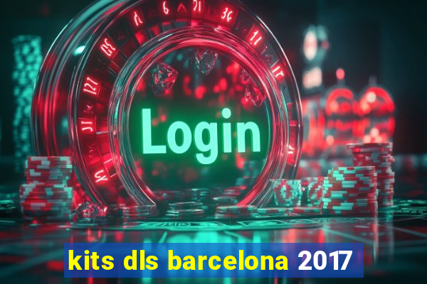 kits dls barcelona 2017