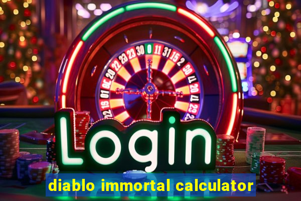 diablo immortal calculator