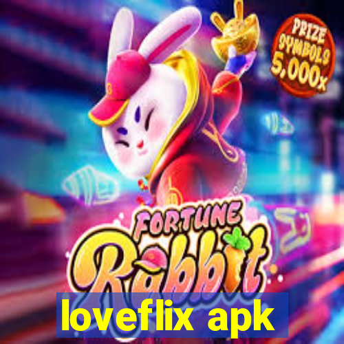 loveflix apk