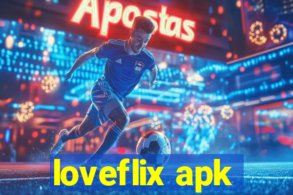 loveflix apk