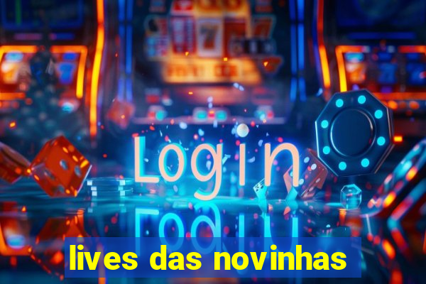 lives das novinhas