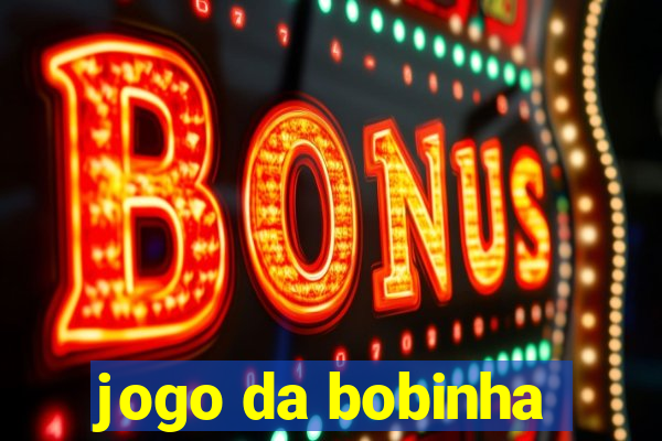 jogo da bobinha