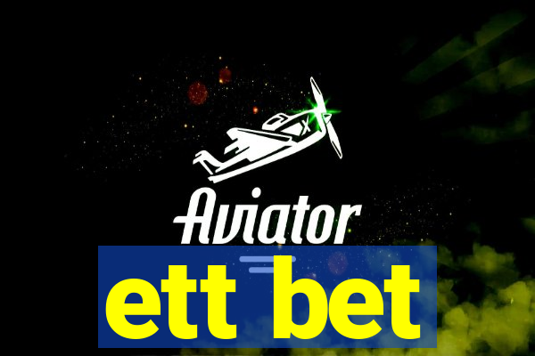 ett bet