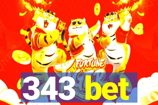 343 bet