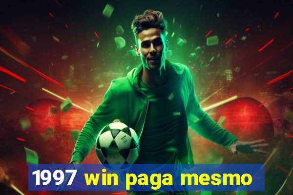1997 win paga mesmo