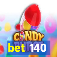 bet 140