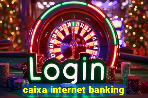 caixa internet banking