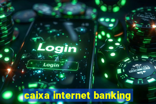 caixa internet banking