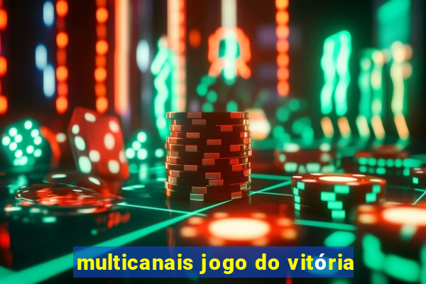 multicanais jogo do vitória