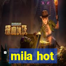 mila hot