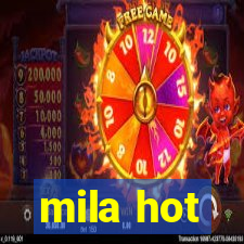 mila hot