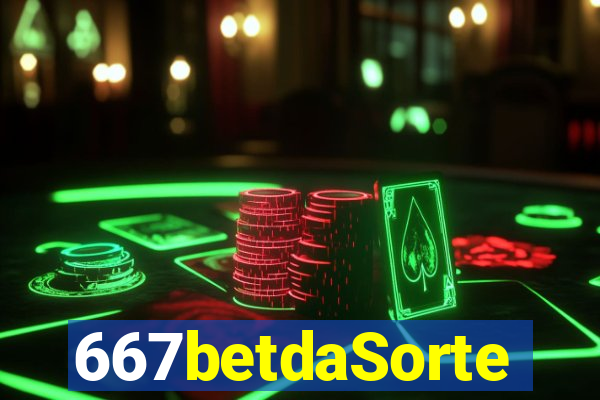 667betdaSorte