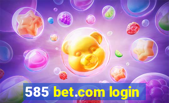 585 bet.com login