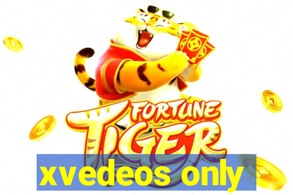 xvedeos only