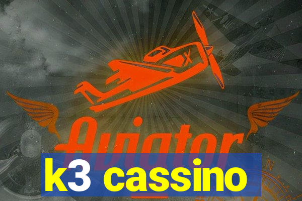 k3 cassino