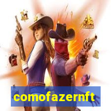 comofazernft