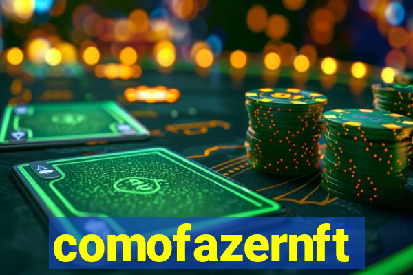 comofazernft