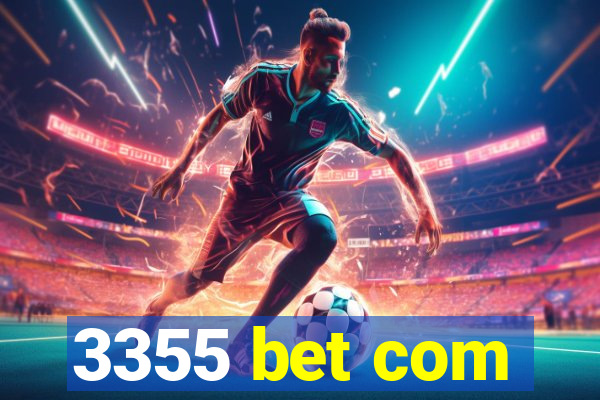 3355 bet com