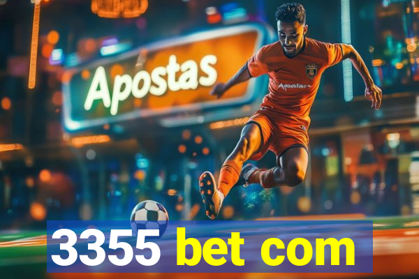 3355 bet com
