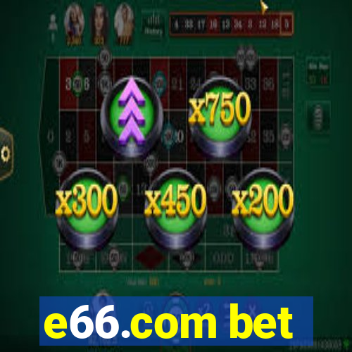 e66.com bet