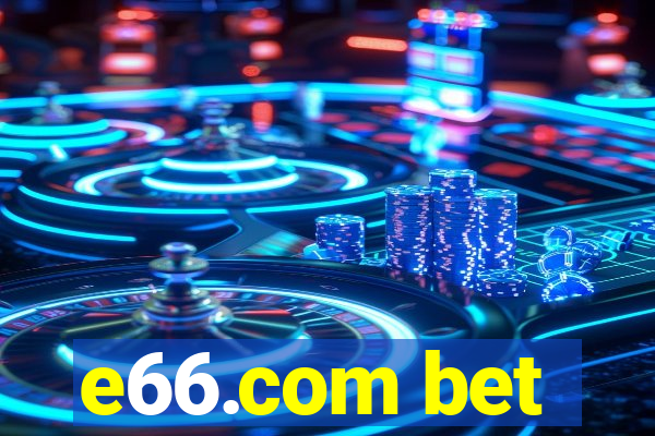 e66.com bet