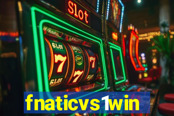 fnaticvs1win